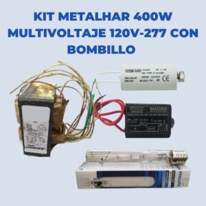 Kit Metalhar 400W Multivoltaje 120V/277V C/Bombillo
