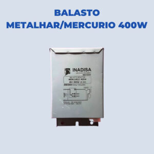 Balasto Metalhar/Mercurio 400W 208/220V
