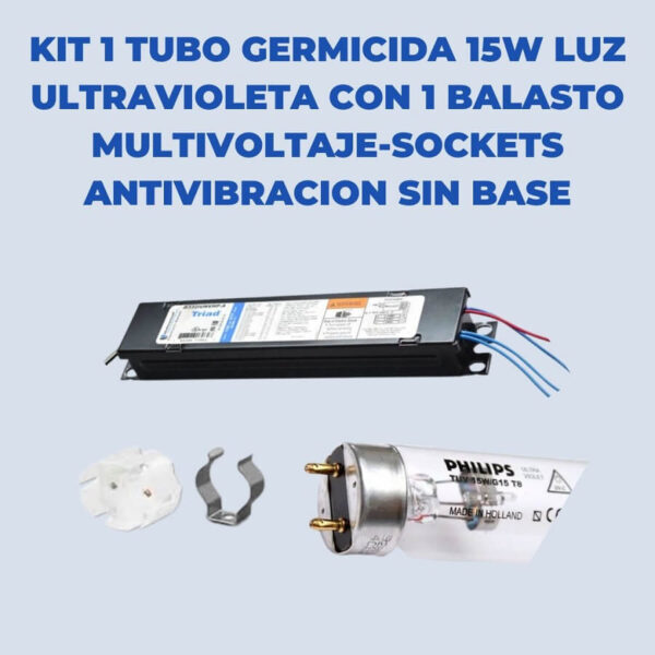1 Balasto Multivoltaje Con 1 Tubo Germicida 15w Ultravioleta-Sockets Antivibracion Sin Base