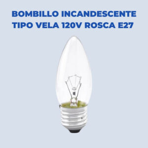 Bombillo IncandescenteTipo Vela Claro 40w 120V E27